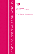 Code of Federal Regulations, Title 40 Protection of the Environment 260-265, Revised as of July 1, 2020