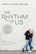 The Rhythm of Us: Create the Thriving Marriage You Long For
