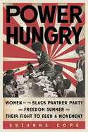 Power Hungry: Women├é┬áof├é┬áthe├é┬áBlack├é┬áPanther├é┬áParty├é┬áand├é┬áFreedom├é┬áSummer├é┬áand├é┬áTheir Fight to Feed a Movement