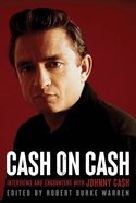 Cash on Cash: Interviews and Encounters with Johnny Cash (Musicians in Their Own Words)