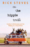 On the Hippie Trail: Istanbul to Kathmandu