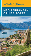 Rick Steves Mediterranean Cruise Ports (Rick Steves Travel Guide)