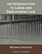 Introduction to Labor and Employment Law, An
