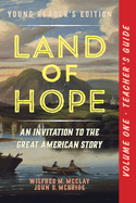 A Teacher's Guide to Land of Hope: An Invitation to the Great American Story (Young Reader's Edition, Volume 1) (Land of Hope: Young Readers Edition Teachers Guide, 2)