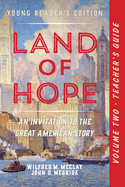 A Teacher's Guide to Land of Hope: An Invitation to the Great American Story: Young Readers Edition Vol 2 (Land of Hope: Young Readers Edition Teacher's Guide, 2)
