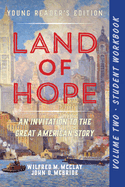 A Student Workbook for Land of Hope: An Invitation to the Great American Story: Young Reader's Edition, Volume 2 (Land of Hope: Young Readers Edition Student Workbook, 3)