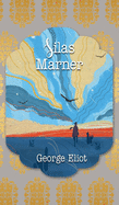 Silas Marner: The Weaver of Raveloe (The Best George Eliot Books)