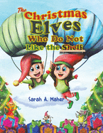 The Christmas Elves Who Do Not Like the Shelf