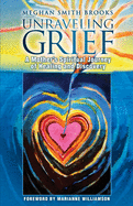 Unraveling Grief: A Mother├óΓé¼Γäós Spiritual Journey of Healing and Discovery