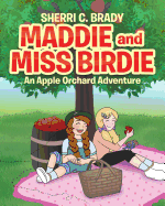 Maddie and Miss Birdie: An Apple Orchard Adventure
