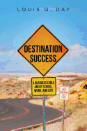 'Destination Success: A Business Fable about School, Work, and Life'
