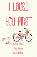 I Loved You First
