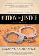 Motion for Justice: I Rest My Case