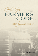 The Farmer├óΓé¼Γäós Code: How Legacies are Built