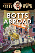 Botts Abroad (Alexander Botts and the Earthworm Tractor)