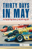 Thirty Days in May: The Day-by-Day Drama of the 1970 Indy 500 (Retro Reads)