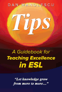 Tips: A Guidebook for Teaching Excellence in ESL