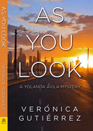 As You Look (A Yolanda ├â┬üvila Mystery, 1)