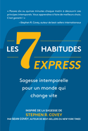 Les 7 Habitudes express: sagesse intemporelle pour un monde qui change vite (French Edition)