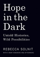 'Hope in the Dark: Untold Histories, Wild Possibilities'