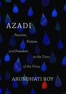 Azadi: Fascism, Fiction, and Freedom in the Time of the Virus (expanded second edition)