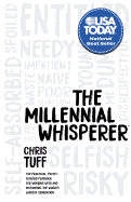 'The Millennial Whisperer: The Practical, Profit-Focused Playbook for Working with and Motivating the World's Largest Generation'