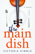The Main Dish: A Novel