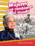 Mujeres que cambiaron el mundo (Women Who Changed the World) Spanish Version (Primary Source Readers) (Spanish Edition)