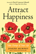 Attract Happiness: Take Charge of Your LIfe