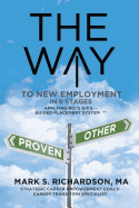 THE WAY to New Employment in 6 Stages: Following ROI's G.P.S - Guided Placement System(TM)