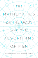 The Mathematics of the Gods and the Algorithms of