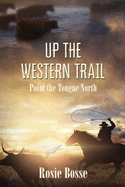 Up the Western Trail (Book #5): Point the Tongue North (Home on the Range)