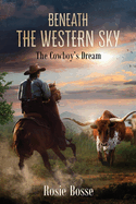 Beneath the Western Sky (Book #6): The Cowboy's Dream (Home on the Range)