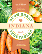 Grow Great Vegetables Indiana (Grow Great Vegetables State-By-State)