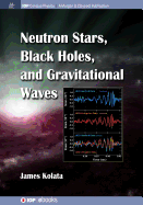 'Neutron Stars, Black Holes, and Gravitational Waves'
