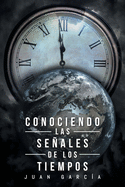 Conociendo Las Se├â┬▒ales de Los Tiempos (Spanish Edition)