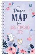 The Prayer Map├é┬« for a Less Stressed Life (Faith Maps)