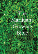 The Marijuana Growing Bible
