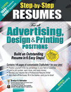 'Step-by-Step Resumes for all Advertising, Design & Printing Positions: Build an outstanding Resume in 6 Easy Steps!'