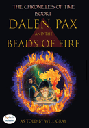 Dalen Pax and the Beads of Fire: Dyslexic Inclusive (The Chronicle of Time)