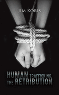 'Human Trafficking, The Retribution'