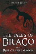 Rise of the Dragon (The Tales of Draco)