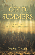 Cold Summers: Lost and Found in the Alaskan Wilderness