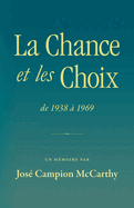 La Chance et les Choix: de 1938 ├â┬á 1969 (French Edition)