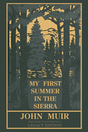 My First Summer In The Sierra (Legacy Edition): Classic Explorations Of The Yosemite And California Mountains (The Doublebit John Muir Collection)