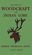 The Book Of Woodcraft And Indian Lore (Legacy Edition): A Classic Manual On Camping, Scouting, Outdoor Skills, Native American History, And Nature ... (23) (Library of American Outdoors Classics)