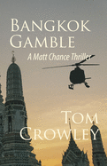 Bangkok Gamble (Matt Chance Thriller)