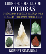 Libro de bolsillo de piedras: Qui├â┬⌐nes son y qu├â┬⌐ nos ense├â┬▒an para la salud, felicidad y prosperidad (Spanish Edition)