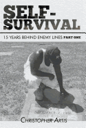 Self-Survival: 15 Years Behind Enemy Lines