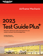 2023 Airframe Mechanic Test Guide Plus: Book plus software to study and prepare for your aviation mechanic FAA Knowledge Exam (ASA Fast-Track Test Guides)